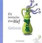 TENTACLES D'EN BLEF -GELOSIA | 9788494999925 | CLEMENTE, EVA | Llibreria Drac - Librería de Olot | Comprar libros en catalán y castellano online