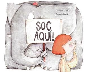 SOC AQUÍ | 9788494771491 | DÍEZ, VANESA | Llibreria Drac - Librería de Olot | Comprar libros en catalán y castellano online