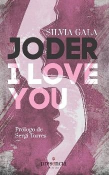 JODER I LOVE YOU | 9788493977764 | GALA, SILVIA | Llibreria Drac - Librería de Olot | Comprar libros en catalán y castellano online