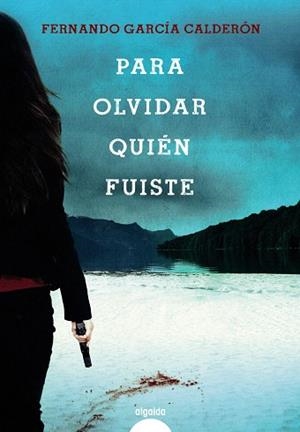 PARA OLVIDAR QUIÉN FUISTE | 9788491891529 | GARCÍA, FERNANDO | Llibreria Drac - Librería de Olot | Comprar libros en catalán y castellano online