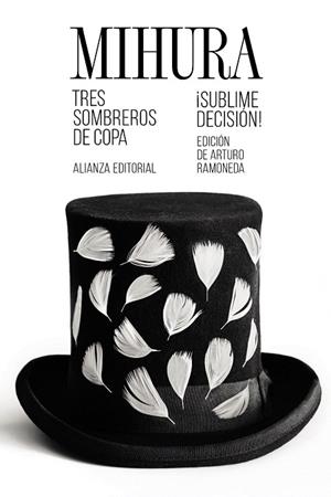 TRES SOMBREROS DE COPA; SUBLIME DECISIÓN | 9788491817475 | MIHURA, MIGUEL | Llibreria Drac - Librería de Olot | Comprar libros en catalán y castellano online