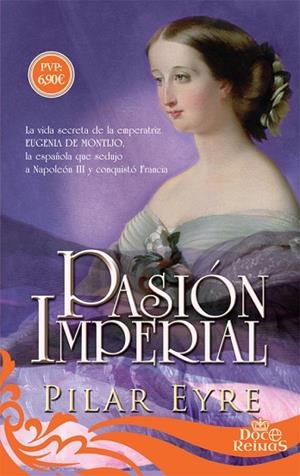 PASIÓN IMPERIAL | 9788491641681 | EYRE, PILAR | Llibreria Drac - Librería de Olot | Comprar libros en catalán y castellano online