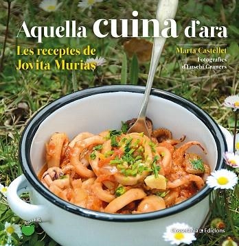 AQUELLA CUINA D'ARA | 9788490348833 | CASTELLET, MARTA | Llibreria Drac - Librería de Olot | Comprar libros en catalán y castellano online