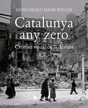 CATALUNYA ANY ZERO | 9788417214784 | GESALÍ, DAVID; ÍÑIGUEZ, DAVID | Llibreria Drac - Librería de Olot | Comprar libros en catalán y castellano online