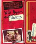 WILL BYERS. ARCHIVOS SECRETOS DE STRANGER THINGS | 9788449455056 | GILBERT, MATTHEW J. | Llibreria Drac - Librería de Olot | Comprar libros en catalán y castellano online