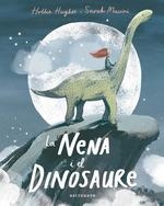 NENA I EL DINOSAURE, LA | 9788467935905 | HUGHES,HOLLIE; MASSINI,SARAH | Llibreria Drac - Librería de Olot | Comprar libros en catalán y castellano online