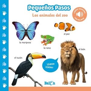 ANIMALES DEL ZOO, LOS (PEQUEÑOS PASOS, LIBRO SONORO) | 9789403214870 | BALLON | Llibreria Drac - Librería de Olot | Comprar libros en catalán y castellano online