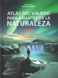 ATLAS DEL VIAJERO PARA AMANTES DE LA NATURALEZA | 9789463593052 | STATHERS, KATH | Llibreria Drac - Librería de Olot | Comprar libros en catalán y castellano online