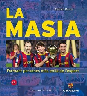 MASIA, LA. FORMANT PERSONES MÉS ENLLÀ DE L'ESPORT | 9788417759391 | MARTÍN, CRISTIAN | Llibreria Drac - Llibreria d'Olot | Comprar llibres en català i castellà online