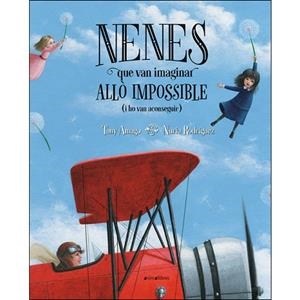 NENES QUE VAN IMAGINAR ALLÒ IMPOSSIBLE (I HO VAN ACONSEGUIR) | 9788417599416 | AMAGO, TONY | Llibreria Drac - Llibreria d'Olot | Comprar llibres en català i castellà online
