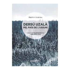 DERSÚ UZALÀ PEL PAIS DE L'USSURI | 9788415315728 | ARSÉNIEV, VLADÍMIR | Llibreria Drac - Librería de Olot | Comprar libros en catalán y castellano online
