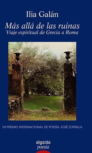 MÁS ALLÁ DE LAS RUINAS. VIAJE ESPIRITUAL DE GRECIA A ROMA | 9788491891543 | GALÁN, ILIA | Llibreria Drac - Llibreria d'Olot | Comprar llibres en català i castellà online