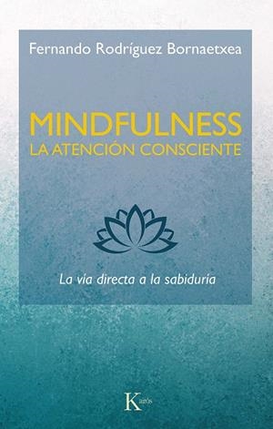MINDFULNESS. LA ATENCIÓN CONSCIENTE | 9788499887234 | RODRÍGUEZ, FERNANDO | Llibreria Drac - Librería de Olot | Comprar libros en catalán y castellano online