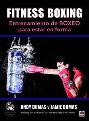 FITNESS BOXING. ENTRENAMIENTO DE BOXEO PARA ESTAR EN FORMA | 9788479027483 | DUMAS, ANDY; DUMAS, JAMIE | Llibreria Drac - Librería de Olot | Comprar libros en catalán y castellano online