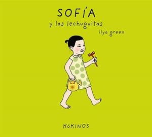 SOFÍA Y LAS LECHUGUITAS | 9788417074944 | GREEN, ILYA | Llibreria Drac - Llibreria d'Olot | Comprar llibres en català i castellà online
