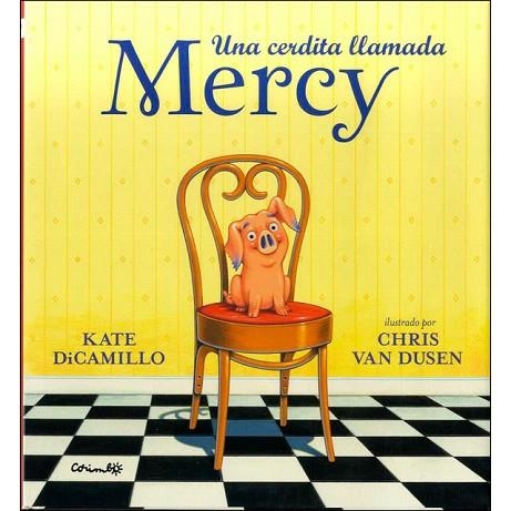 UNA CERDITA LLAMADA MERCY | 9788484705994 | DI CAMILLO, KATE/ VAN DUSEN, CHRIS | Llibreria Drac - Llibreria d'Olot | Comprar llibres en català i castellà online