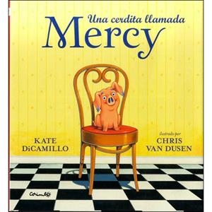 UNA CERDITA LLAMADA MERCY | 9788484705994 | DI CAMILLO, KATE/ VAN DUSEN, CHRIS | Llibreria Drac - Llibreria d'Olot | Comprar llibres en català i castellà online