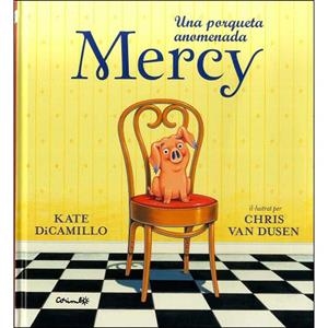 PORQUETA ANOMENADA MERCY, UNA | 9788484706007 | DI CAMILLO, KATE; VAN DUSEN, CHRIS | Llibreria Drac - Llibreria d'Olot | Comprar llibres en català i castellà online