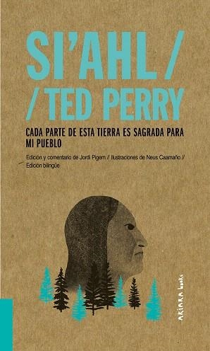 SI'AHL / TED PERRY: CADA PARTE DE ESTA TIERRA ES SAGRADA PARA MI PUEBLO | 9788417440497 | PIGEM, JORDI | Llibreria Drac - Librería de Olot | Comprar libros en catalán y castellano online