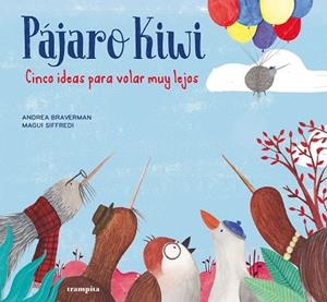 PÁJARO KIWI | 9788494914072 | BRAVERMAN, ANDREA | Llibreria Drac - Librería de Olot | Comprar libros en catalán y castellano online