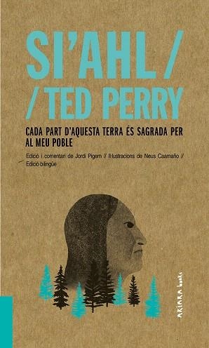 SI'AHL / TED PERRY: CADA PART D'AQUESTA TERRA ÉS SAGRADA PER AL MEU POBLE | 9788417440480 | PIGEM, JORDI | Llibreria Drac - Librería de Olot | Comprar libros en catalán y castellano online