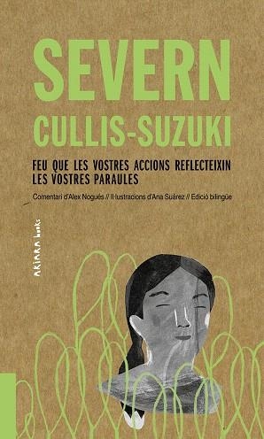 SEVERN CULLIS-SUZUKI: FEU QUE LES VOSTRES ACCIONS REFLECTEIXIN LES VOSTRES PARAULES | 9788417440510 | NOGUÉS, ALEX | Llibreria Drac - Llibreria d'Olot | Comprar llibres en català i castellà online