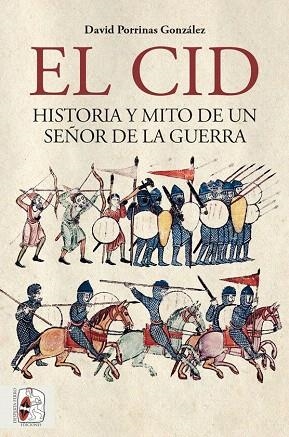CID, EL. HISTORIA Y MITO DE UN SEÑOR DE LA GUERRA | 9788412079821 | PORRINAS, DAVID | Llibreria Drac - Librería de Olot | Comprar libros en catalán y castellano online