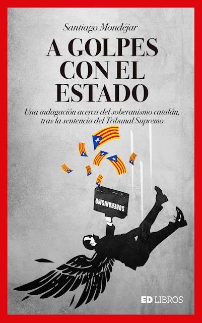 A GOLPES CON EL ESTADO | 9788409152315 | MONDÉJAR, SANTIAGO | Llibreria Drac - Librería de Olot | Comprar libros en catalán y castellano online