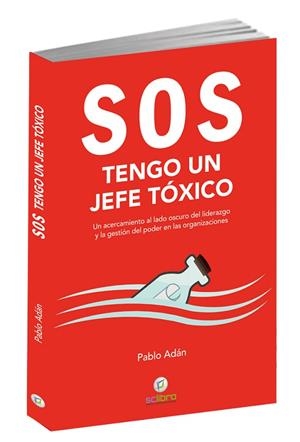 SOS. TENGO UN JEFE TÓXICO | 9788494897252 | ADÁN MICÓ, PABLO | Llibreria Drac - Librería de Olot | Comprar libros en catalán y castellano online