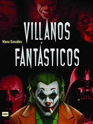 VILLANOS FANTASTICOS | 9788412081282 | GONZALEZ, MANU | Llibreria Drac - Llibreria d'Olot | Comprar llibres en català i castellà online