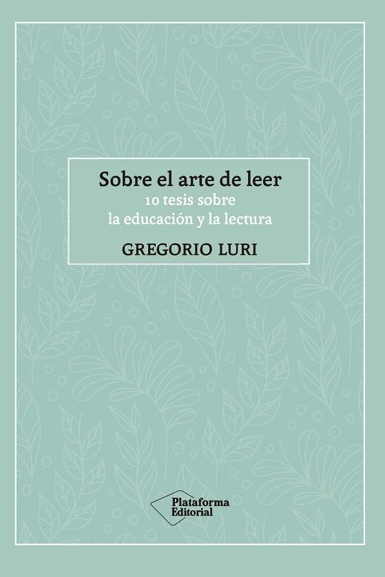 SOBRE EL ARTE DE LEER | 9788417886288 | LURI, GREGORIO | Llibreria Drac - Librería de Olot | Comprar libros en catalán y castellano online