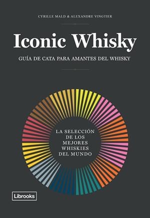 ICONIC WHISKY | 9788494983214 | MALD, CYRILLE; VINGTIER, ALEXANDRE | Llibreria Drac - Librería de Olot | Comprar libros en catalán y castellano online