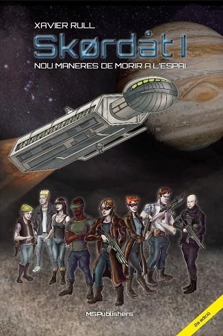 NOU MANERES DE MORIR A L'ESPAI (SKORDAT 1) | 9788493609184 | RULL, XAVIER | Llibreria Drac - Librería de Olot | Comprar libros en catalán y castellano online