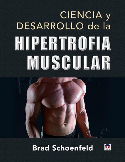 CIENCIA Y DESARROLLO DE LA HIPERTROFIA MUSCULAR | 9788416676415 | SCHOENFELD, BRAD | Llibreria Drac - Librería de Olot | Comprar libros en catalán y castellano online