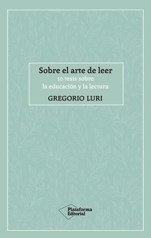 SOBRE EL ARTE DE LEER | 9788417886424 | LURI, GREGORIO | Llibreria Drac - Llibreria d'Olot | Comprar llibres en català i castellà online