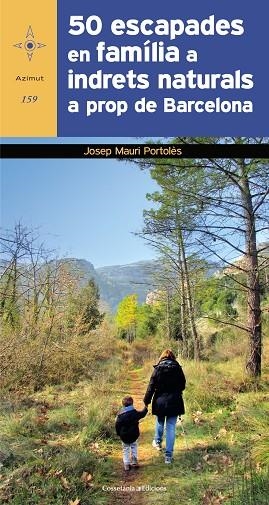 50 ESCAPADES EN FAMÍLIA A INDRETS NATURALS PROP DE BARCELONA | 9788490348697 | MAURI, JOSEP | Llibreria Drac - Librería de Olot | Comprar libros en catalán y castellano online