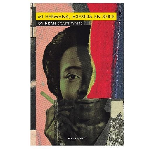 MI HERMANA, ASESINA EN SERIE | 9788412073812 | BRAITHWAITE, OYINKAN | Llibreria Drac - Librería de Olot | Comprar libros en catalán y castellano online