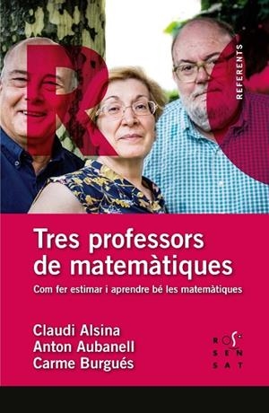 TRES PROFESSORS DE MATEMÀTIQUES | 9788412009613 | ALSINA, CLAUDI; AUBANELL, ANTON; BURGUÉS, CARME | Llibreria Drac - Llibreria d'Olot | Comprar llibres en català i castellà online