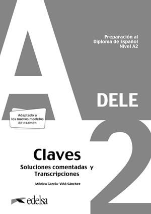 PREPARACIÓN AL DELE A2. SOLUCIONES COMENTADAS Y TRANSCRIPCIONES. EDICIÓN 2020 | 9788490817186 | GARCÍA-VIÑÓ SÁNCHEZ, MÓNICA MARÍA | Llibreria Drac - Llibreria d'Olot | Comprar llibres en català i castellà online