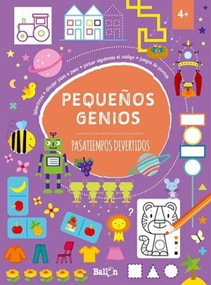 PEQUEÑOS GENIOS. PASATIEMPOS DIVERTIDOS +4 (LILA) | 9789403206677 | BALLON | Llibreria Drac - Llibreria d'Olot | Comprar llibres en català i castellà online