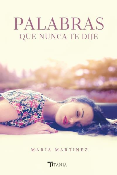 PALABRAS QUE NUNCA TE DIJE | 9788416327263 | MARTÍNEZ, MARÍA | Llibreria Drac - Librería de Olot | Comprar libros en catalán y castellano online