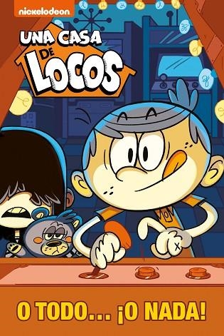 O TODO... ¡O NADA! (UNA CASA DE LOCOS 2) | 9788448854386 | NICKELODEON | Llibreria Drac - Llibreria d'Olot | Comprar llibres en català i castellà online