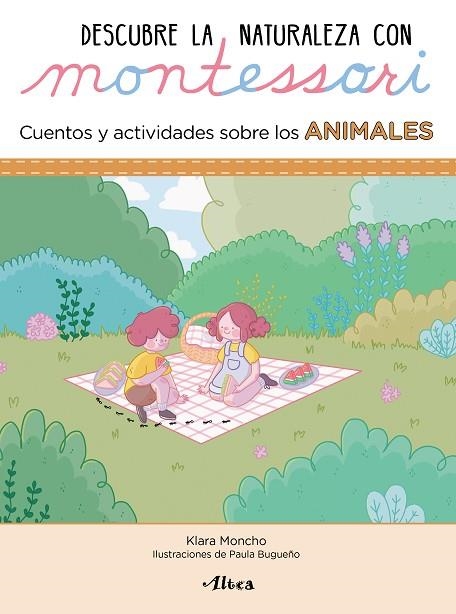 DESCUBRE LA NATURALEZA CON MONTESSORI. CUENTOS Y ACTIVIDADES SOBRE LOS ANIMALES | 9788448854072 | MONCHO, KLARA; BUGUEÑO, PAULA | Llibreria Drac - Librería de Olot | Comprar libros en catalán y castellano online