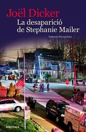 DESAPARICIÓ DE STEPHANIE MAILER, LA | 9788418132032 | DICKER, JOËL | Llibreria Drac - Librería de Olot | Comprar libros en catalán y castellano online