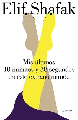 MIS ÚLTIMOS 10 MINUTOS Y 38 SEGUNDOS EN ESTE EXTRAÑO MUNDO | 9788426407450 | SHAFAK, ELIF | Llibreria Drac - Librería de Olot | Comprar libros en catalán y castellano online