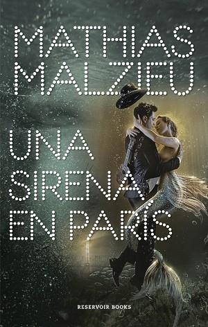 SIRENA EN PARÍS, UNA | 9788417910112 | MALZIEU, MATHIAS | Llibreria Drac - Librería de Olot | Comprar libros en catalán y castellano online