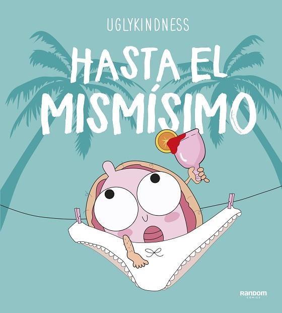 HASTA EL MISMÍSIMO | 9788417247621 | UGLYKINDNESS | Llibreria Drac - Librería de Olot | Comprar libros en catalán y castellano online