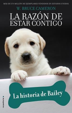 RAZÓN DE ESTAR CONTIGO, LA. LA HISTORIA DE BAILEY | 9788417771218 | CAMERON, W. BRUCE | Llibreria Drac - Librería de Olot | Comprar libros en catalán y castellano online