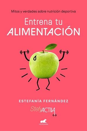 ENTRENA TU ALIMENTACIÓN | 9788417664725 | FERNÁNDEZ, ESTEFANÍA | Llibreria Drac - Librería de Olot | Comprar libros en catalán y castellano online