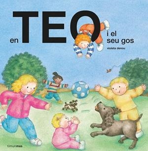 EN TEO I EL SEU GOS | 9788491379348 | DENOU, VIOLETA | Llibreria Drac - Librería de Olot | Comprar libros en catalán y castellano online